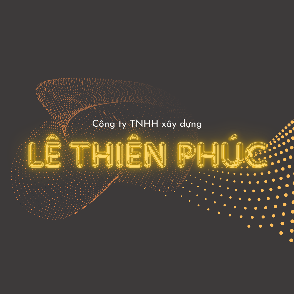 Công Ty TNHH Xây Dựng Lê Thiên Phúc