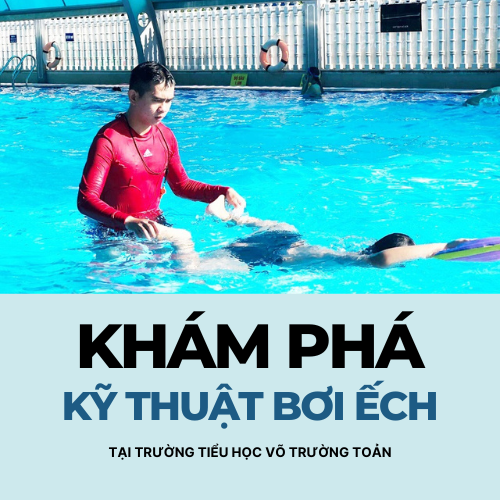 Khám Phá Kỹ Thuật Bơi Ếch tại trường Tiểu học Võ Trường Toản