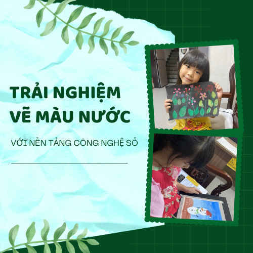 Trải nghiệm Vẽ Sáng tạo Màu nước với nền tảng số