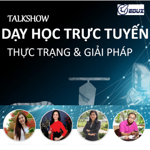 (Sự kiện) Talkshow Dạy học trực tuyến: Thực trạng và giải pháp