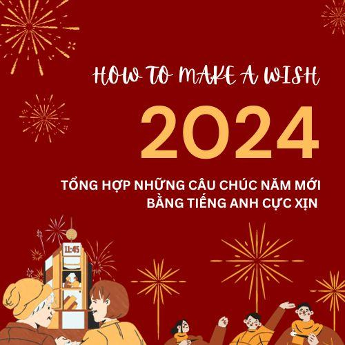 Những câu chúc Tết 2024 bằng Tiếng Anh cực xịn