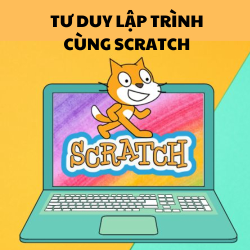 Bắt Đầu Tư Duy Lập Trình Cùng Scratch