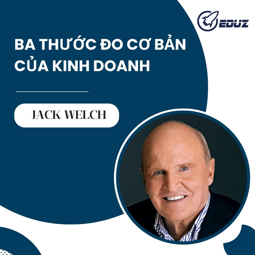 Ba Thước Đo Cơ Bản Của Kinh Doanh - Jack Welch