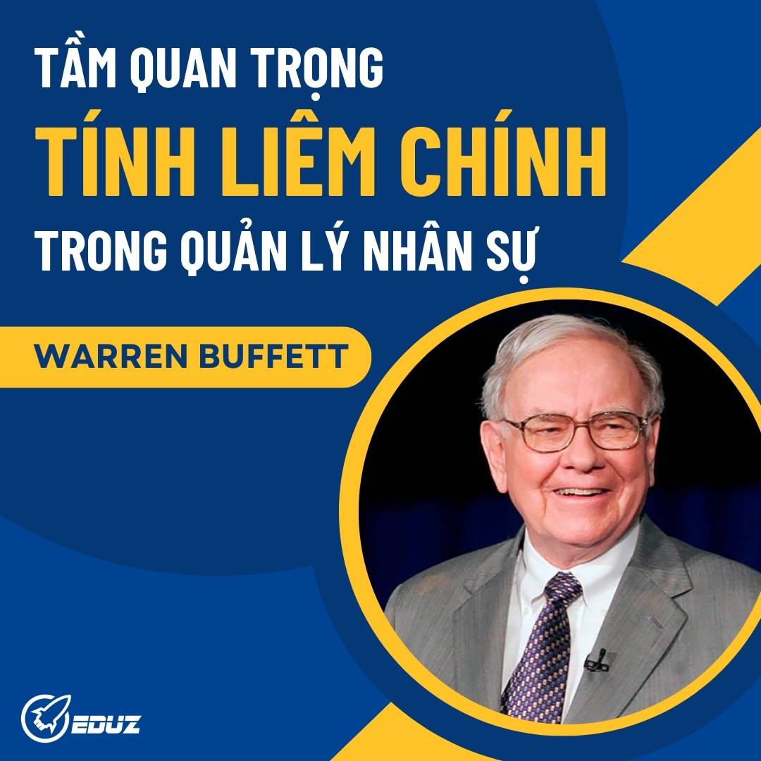 Tầm Quan Trọng Của Tính Liêm Chính Trong Quản Lý Nhân Sự (Warren Buffett)