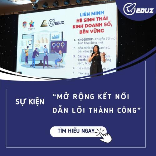 EDUZ - Đồng Hành Tại Sự Kiện “Mở Rộng Kết Nối - Dẫn Lối Thành Công”