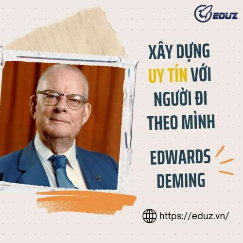 Edwards Deming: Xây Dựng Uy Tín Với Người Đi Theo Mình