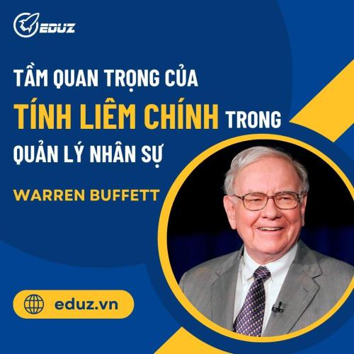 Tầm Quan Trọng Của Tính Liêm Chính Trong Quản Lý Nhân Sự (Warren Buffett)