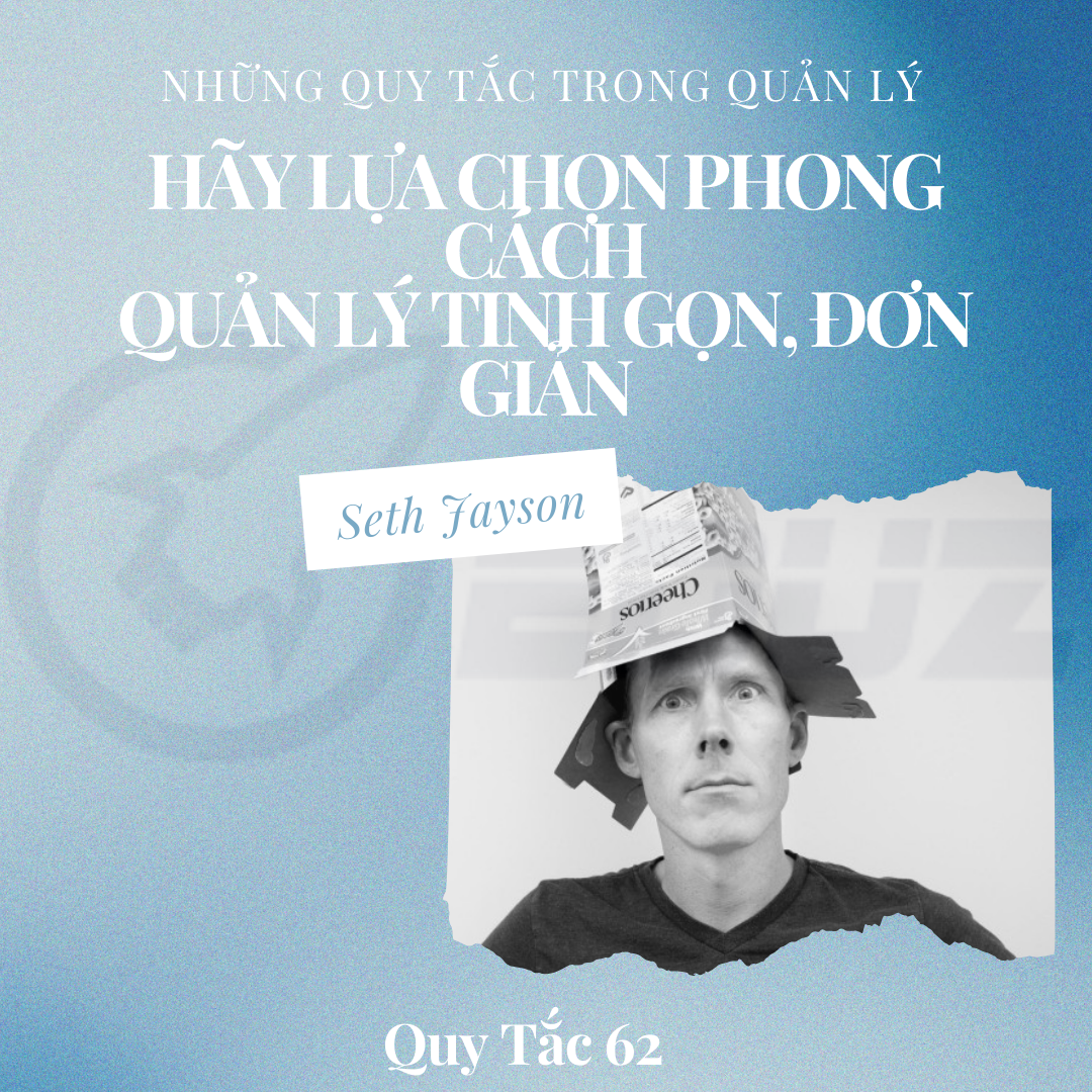 Quy Tắc Trong Quản Lý: Quy Tắc Số 62 – Seth Jayson