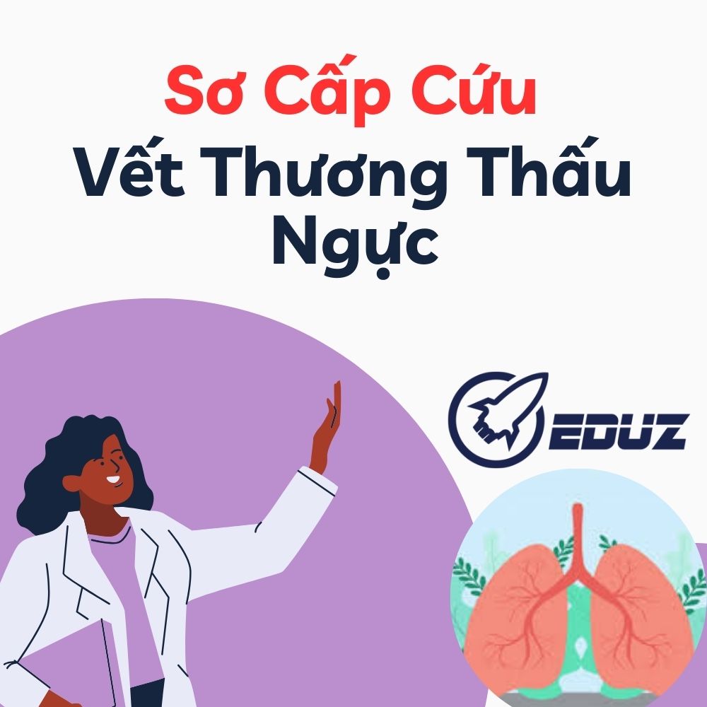 Hướng Dẫn Sơ Cấp Cứu Vết Thương Thấu Ngực