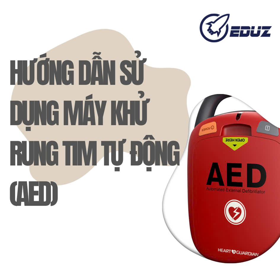 Hướng Dẫn Sử Dụng Máy Khử Rung Tim Tự Động (AED)