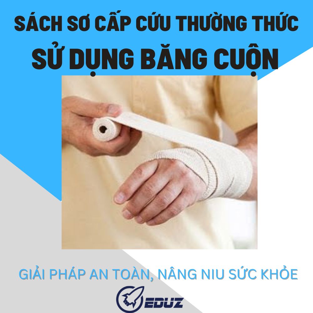 Sách Sơ Cấp Cứu Thường Thức: Băng Cuốn