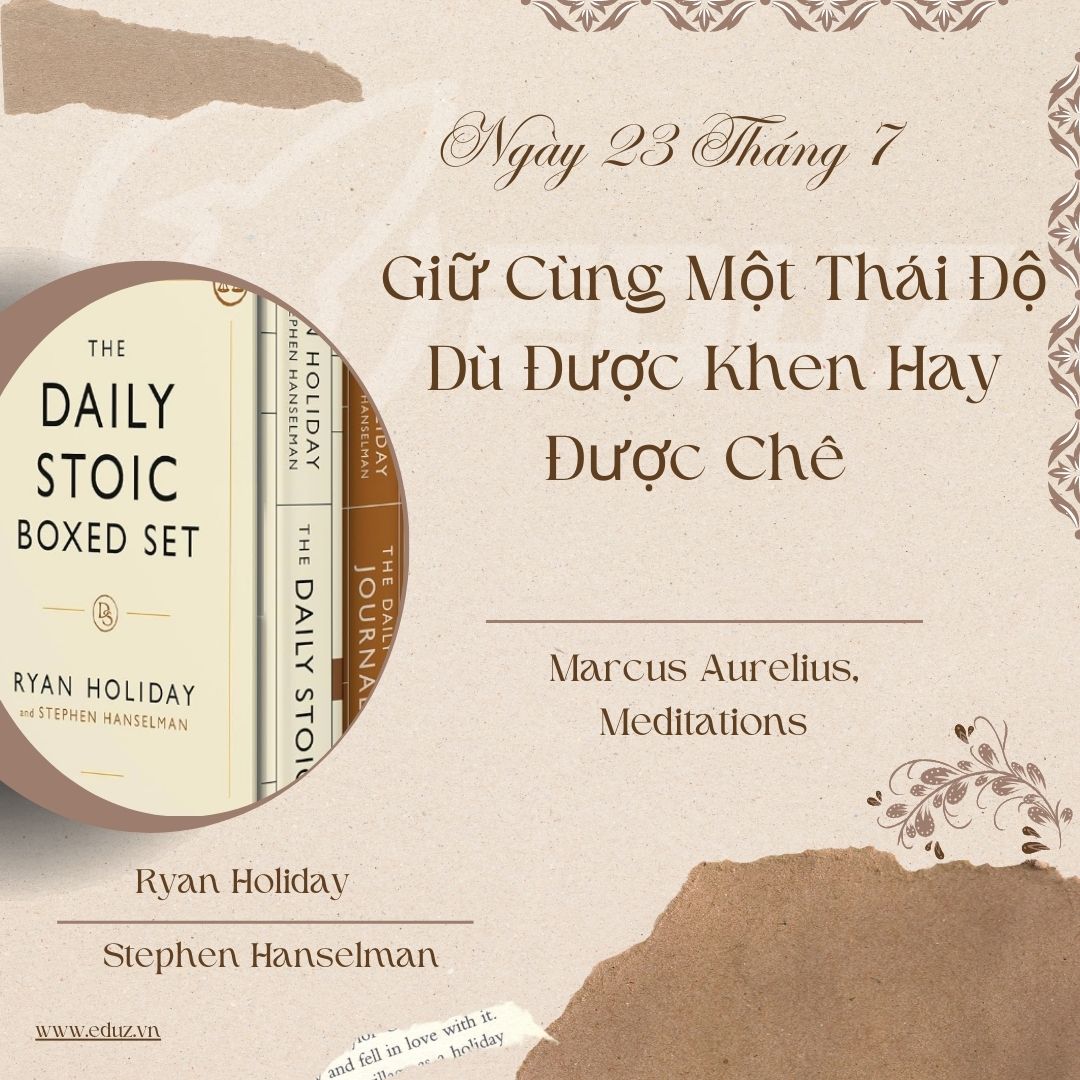 Ngày 23 Tháng Bảy - Giữ Cùng Một Thái Độ Dù Được Khen Hay Được Chê