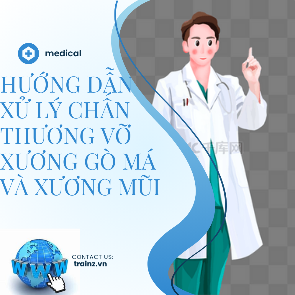 Hướng Dẫn Xử Lý Chấn Thương Vỡ Xương Mũi Và Xương Gò Má