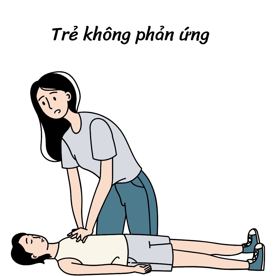 Sơ Cấp Cứu Ban Đầu Cho Trẻ Sơ Sinh Và Trẻ Nhỏ: Trẻ Không Phản Ứng