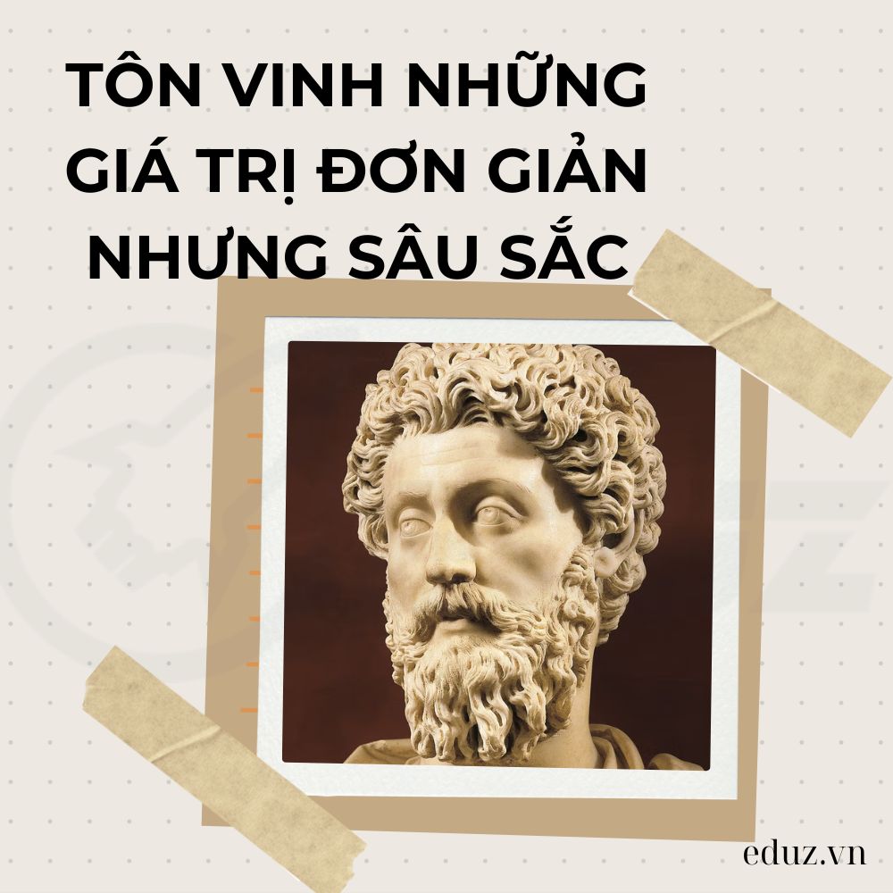 Tôn Vinh Những Giá Trị Đơn Giản Nhưng Sâu Sắc