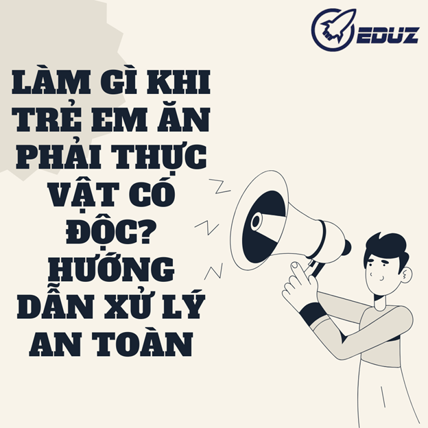 Làm Gì Khi Trẻ Em Ăn Phải Thực Vật Có Độc?