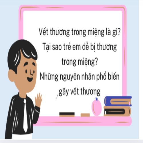 1.Nguyên nhân gây vết thương trong miệng ở trẻ em