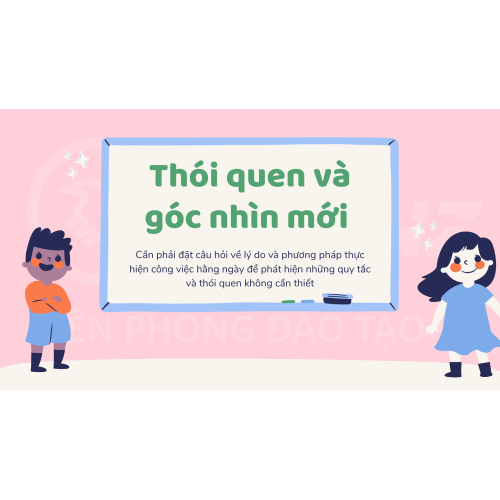 4. Thói quen và góc nhìn mới