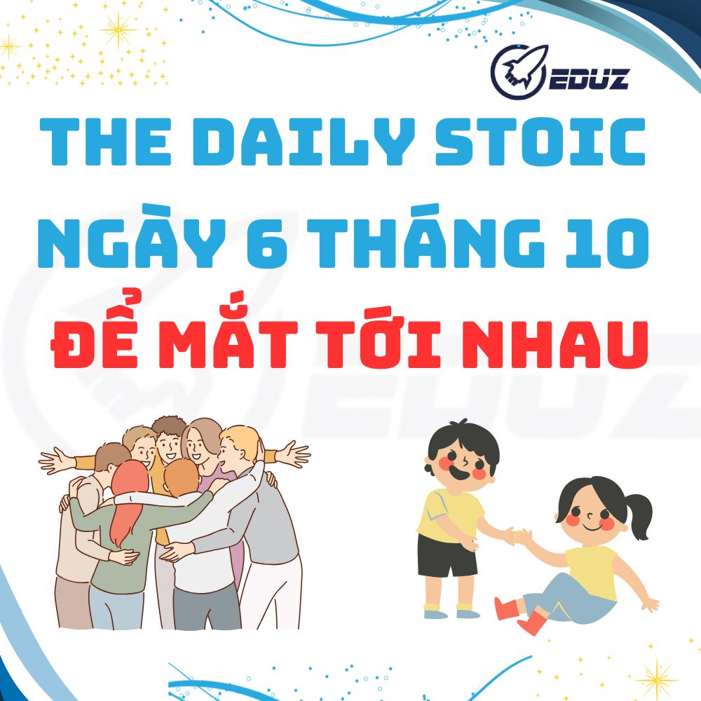 Daily Stoic: 6/10 - Để Mắt Tới Nhau