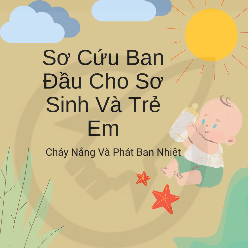 Sơ Cứu Ban Đầu Cho Sơ Sinh Và Trẻ Em - Cháy Nắng Và Phát Ban Nhiệt