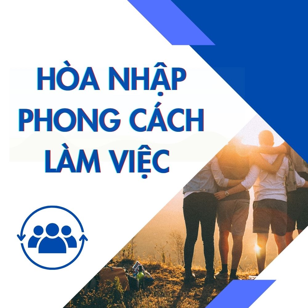 Hòa Nhập Phong Cách Làm Việc Của Bạn Với Từng Thành Viên Trong Nhóm