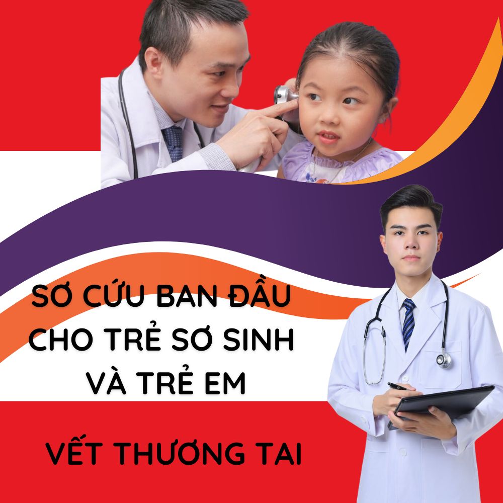 Sơ Cứu Ban Đầu Cho Trẻ Sơ Sinh Và Trẻ Em: Vết Thương Tai