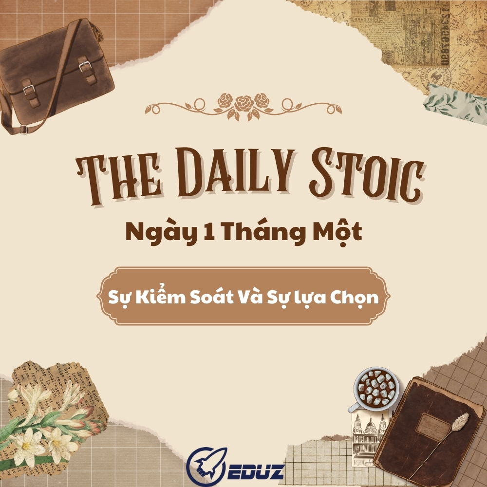 The Daily Stoic - Sự Kiểm Soát Và Sự Lựa Chọn