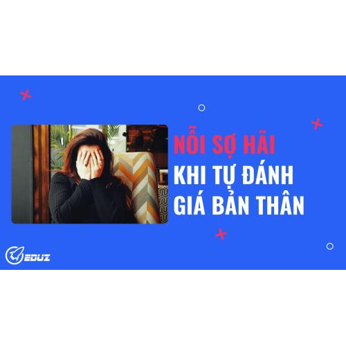 2. Vượt qua nỗi sợ hãi tự đánh giá