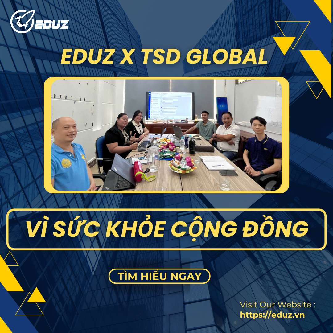 EDUZ x TSD Global – Hợp Tác Chiến Lược Vì Sức Khỏe Cộng Đồng