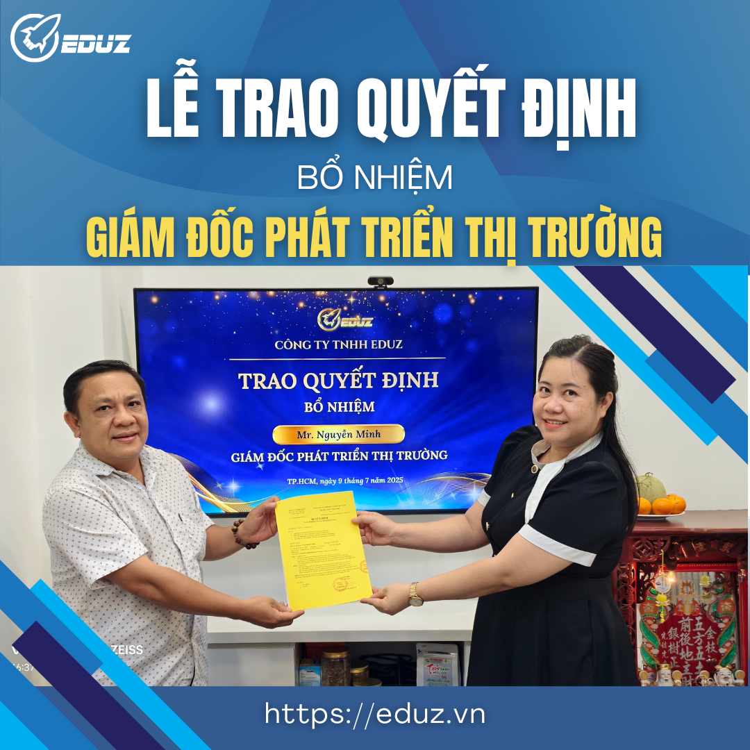 EDUZ Chúc Mừng Mr.Nguyễn Minh Được Bổ Nhiệm Thành Giám Đốc Phát Triển Thị Trường
