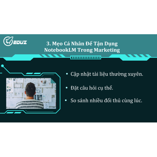 3. Mẹo Cá Nhân Để Tận Dụng NotebookLM Trong Marketing