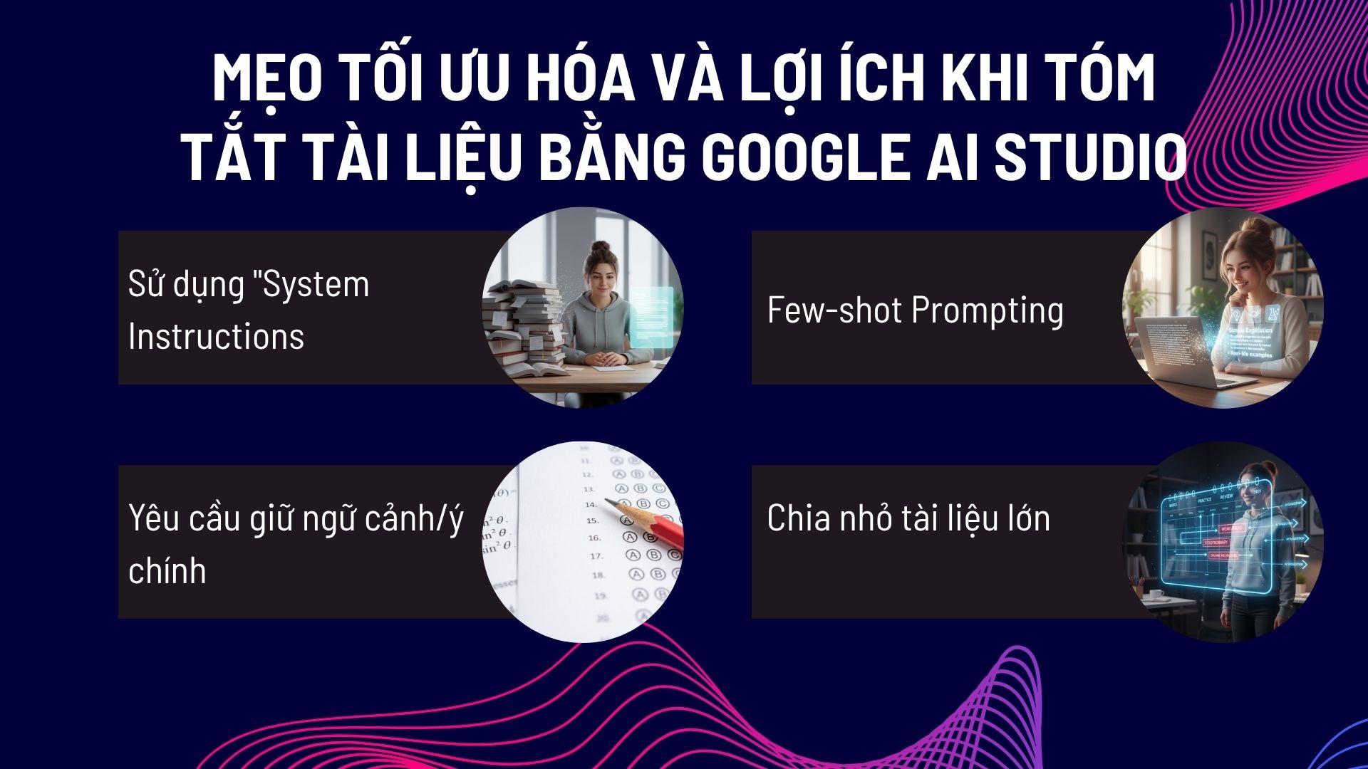 Mẹo tối ưu hóa và lợi ích khi tóm tắt tài liệu bằng Google AI Studio