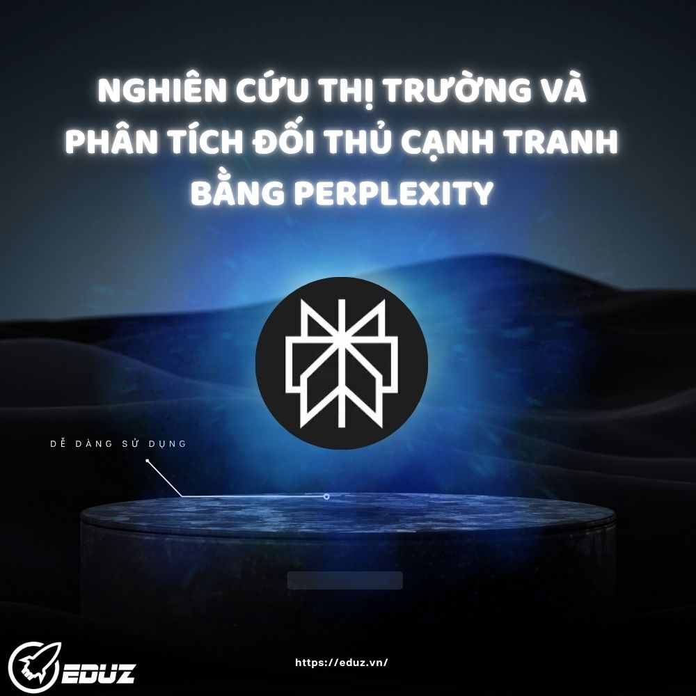 Nghiên Cứu Thị Trường Và Phân Tích Đối Thủ Cạnh Tranh Bằng Perplexity