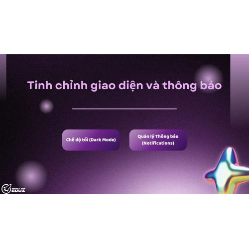 Bài học 2: Tinh chỉnh giao diện và thông báo