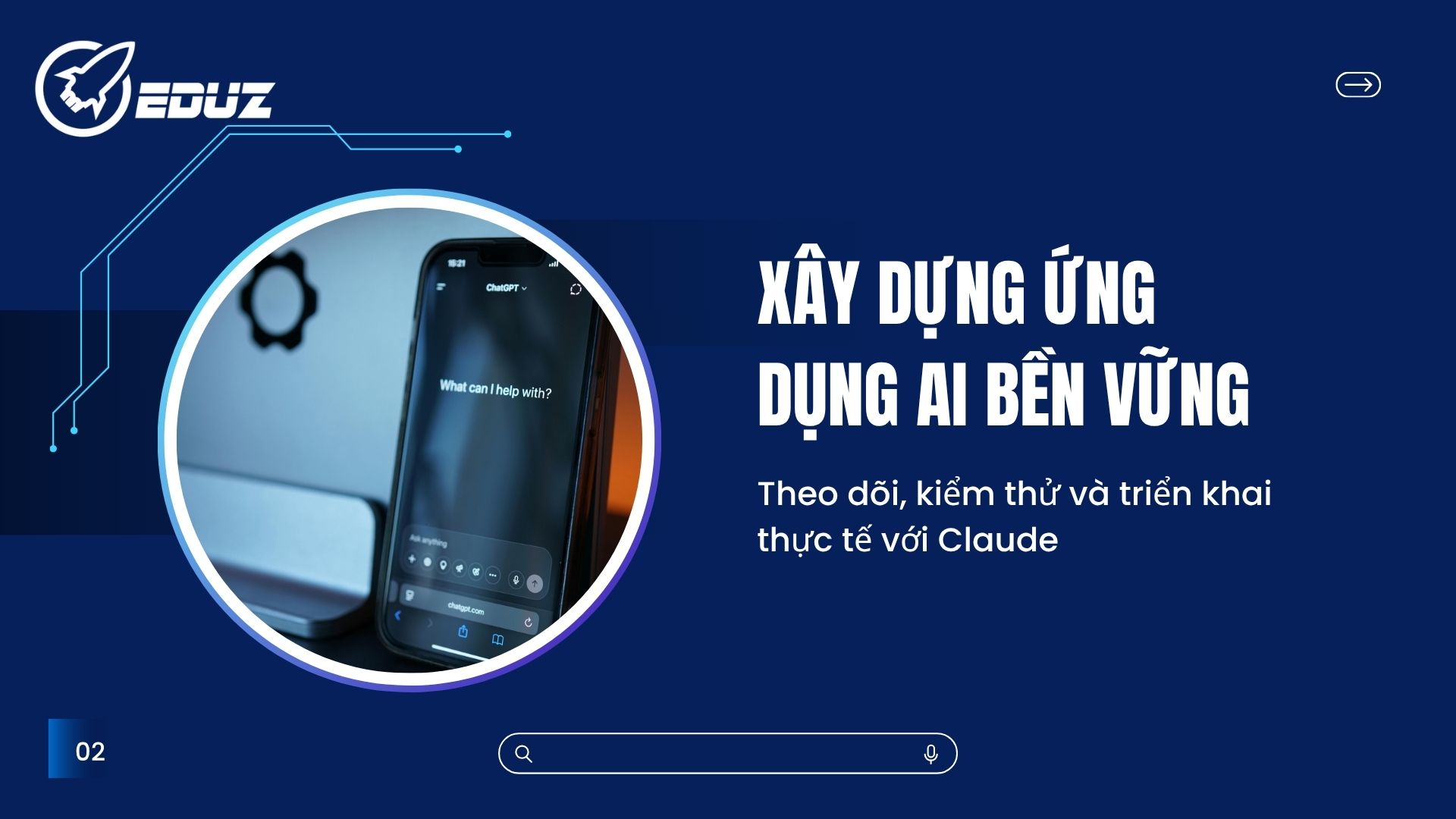 4. Xây dựng ứng dụng AI bền vững: Theo dõi, kiểm thử và triển khai thực tế với Claude