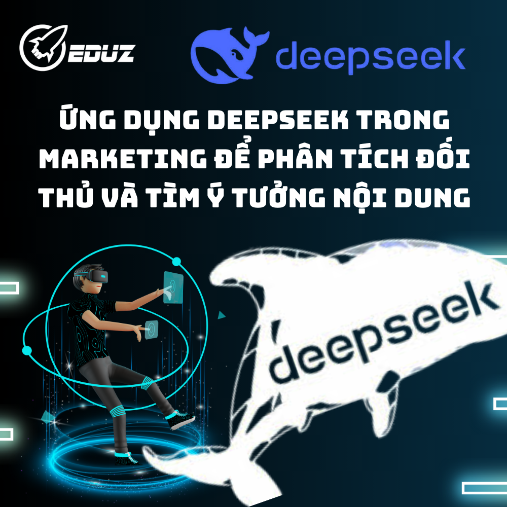Ứng Dụng DeepSeek Trong Marketing Để Phân Tích Đối Thủ Và Tìm Ý Tưởng Nội Dung