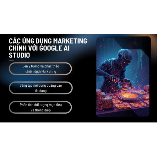 Các ứng dụng Marketing chính với Google AI Studio