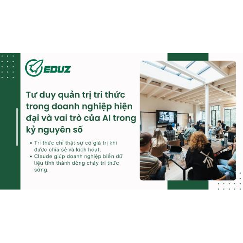 1. Tư duy quản trị tri thức trong doanh nghiệp hiện đại và vai trò của AI trong kỷ nguyên số
