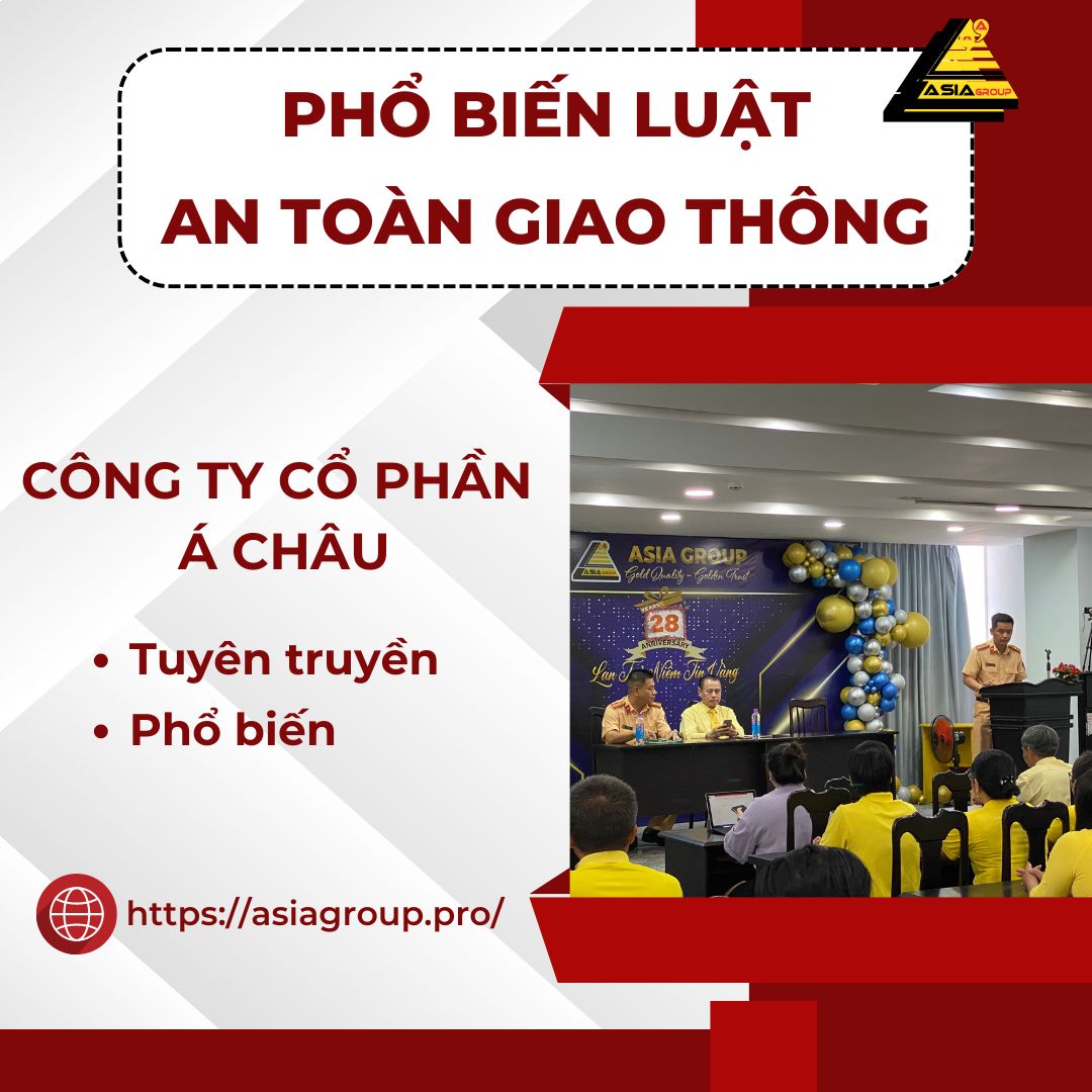 Buổi Tuyên Truyền Và Phổ Biến Luật An Toàn Giao Thông Của Công Ty Cổ Phần Á Châu