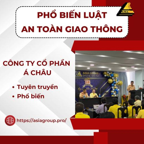 Buổi Tuyên Truyền Và Phổ Biến Luật An Toàn Giao Thông Của Công Ty Cổ Phần Á Châu