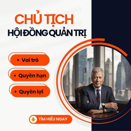 Hiểu Đúng Về Chủ Tịch Hội Đồng Quản Trị