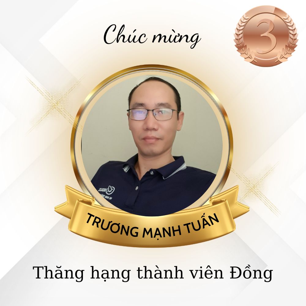 Chúc Mừng Anh Trương Mạnh Tuấn Thăng Hạng Thành Viên Đồng