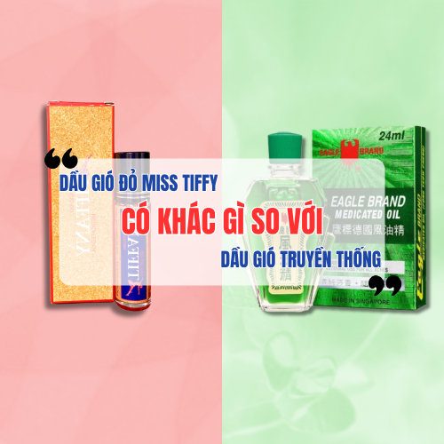 Dầu Gió Đỏ Miss Tiffy Có Gì Khác So Với Dầu Gió Truyền Thống?