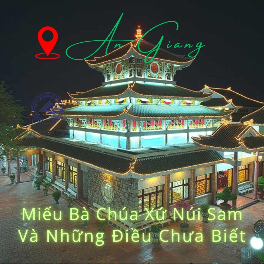 Miếu Bà Chúa Xứ Núi Sam Và Những Điều Chưa Biết