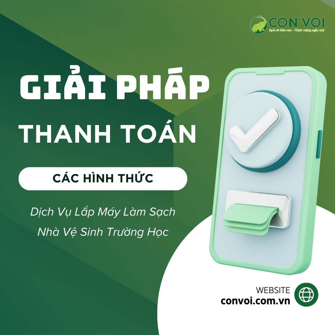 Giải Pháp Thanh Toán Cho Gói Dịch Vụ Lắp Máy Làm Sạch Nhà Vệ Sinh Trường Học