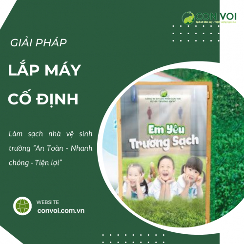 Giải Pháp Lắp Máy Cố Định - Làm Sạch Nhà Vệ Sinh Trường Học