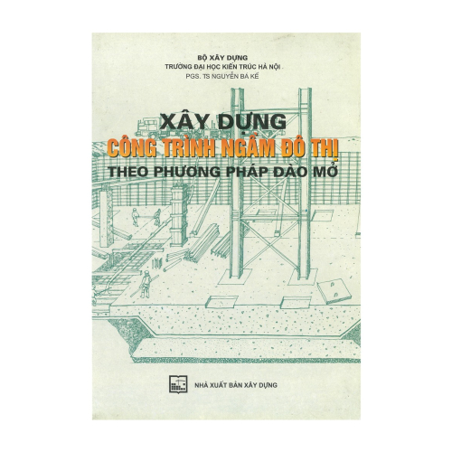 Xây Dựng Công Trình Ngầm Đô Thị Theo Phương Pháp Đào Mở